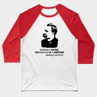 Nietzsche Quote about Music Baseball T-Shirt